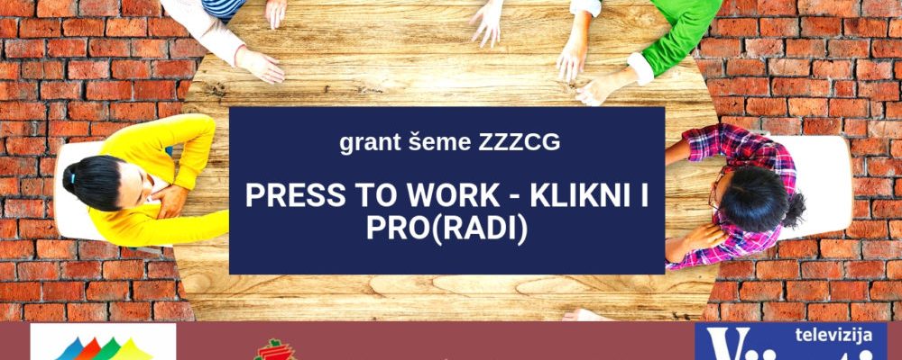 UMHCG započinje realizaciju projekta Press to Work – Klikni i pro(radi)!